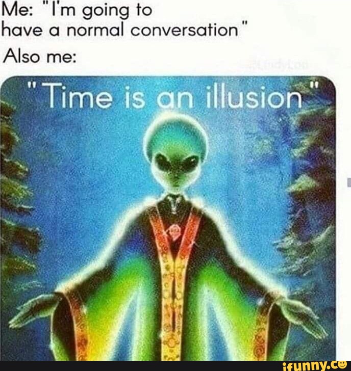 time is an illusion